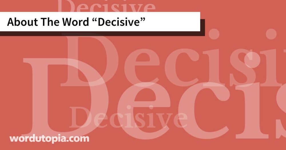 About The Word Decisive