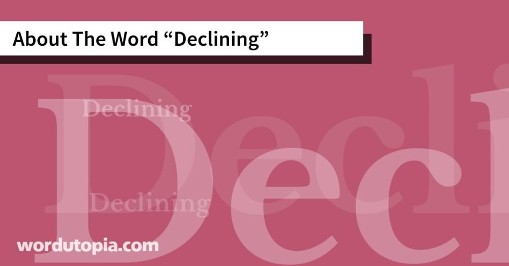 About The Word Declining