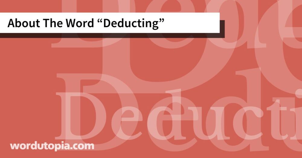 About The Word Deducting