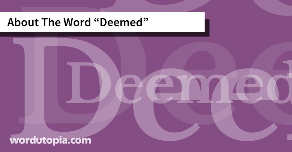 About The Word Deemed