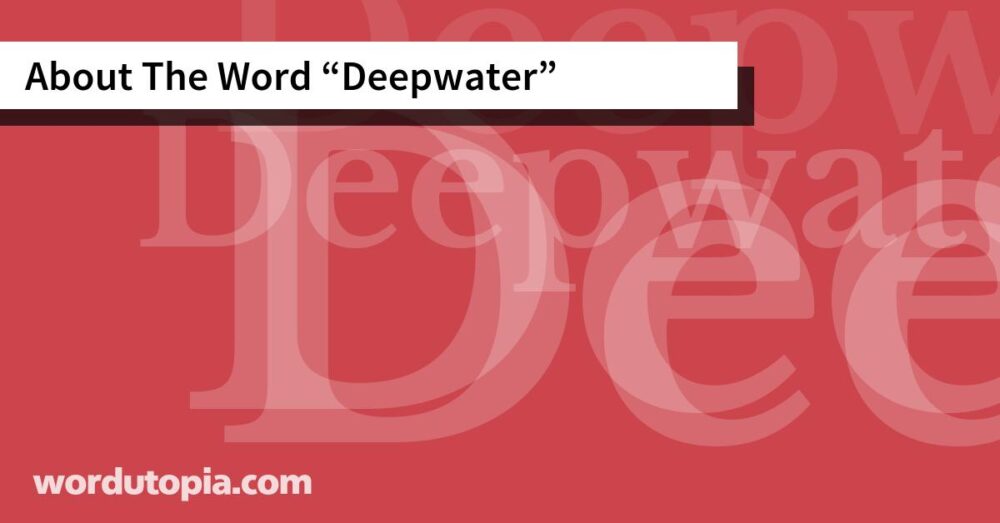 About The Word Deepwater