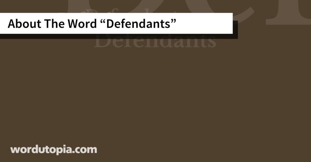 About The Word Defendants