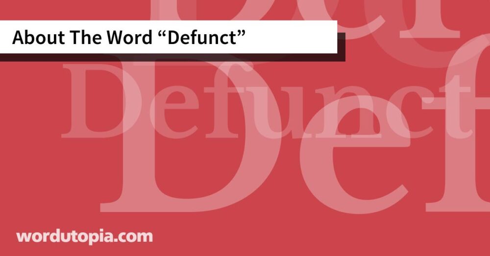 About The Word Defunct