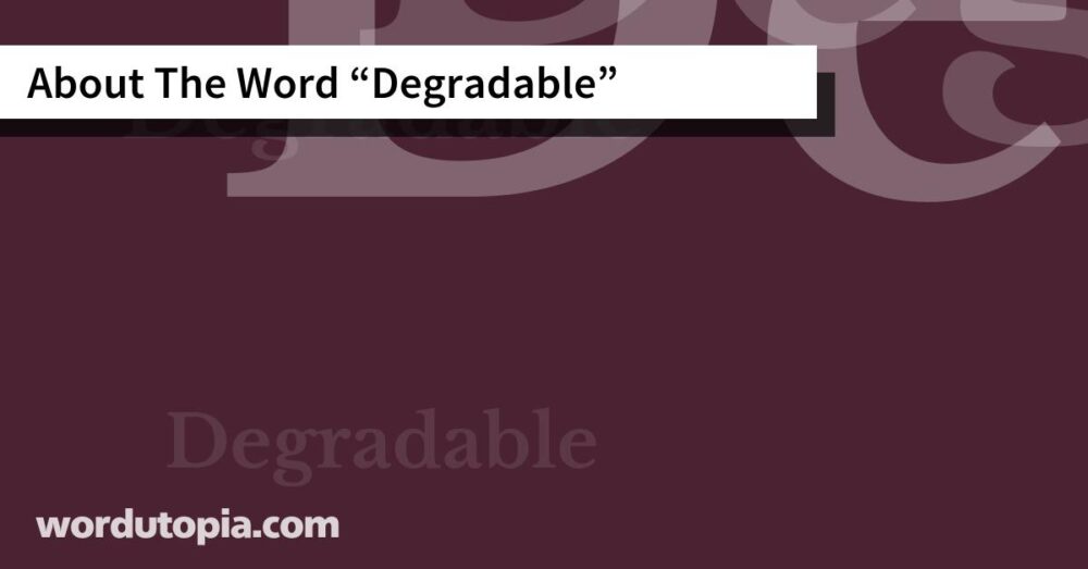 About The Word Degradable