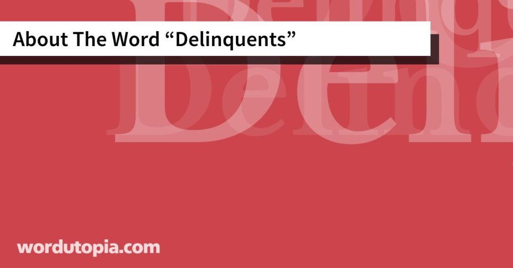 About The Word Delinquents