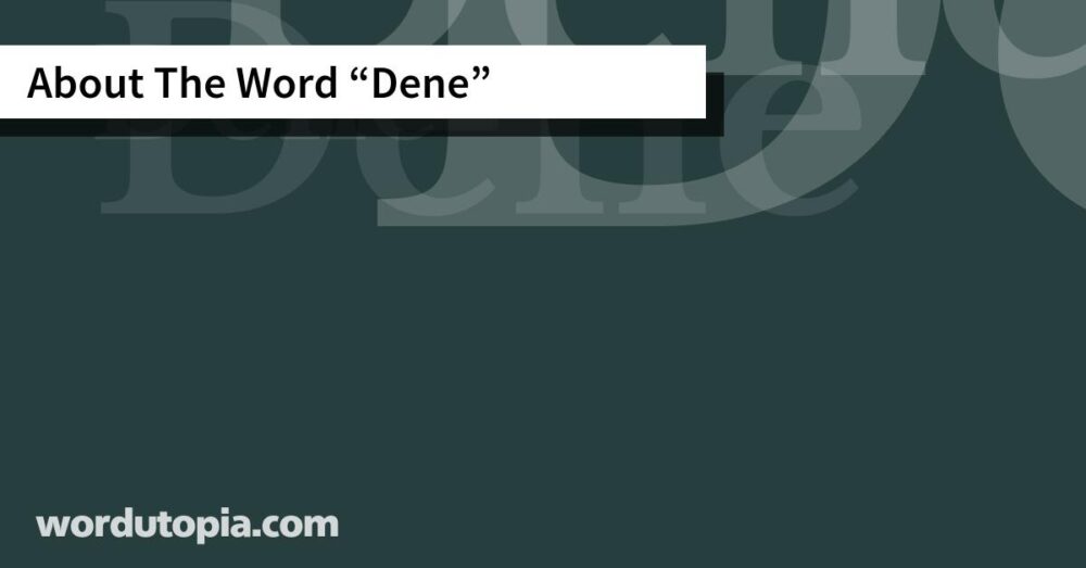 About The Word Dene