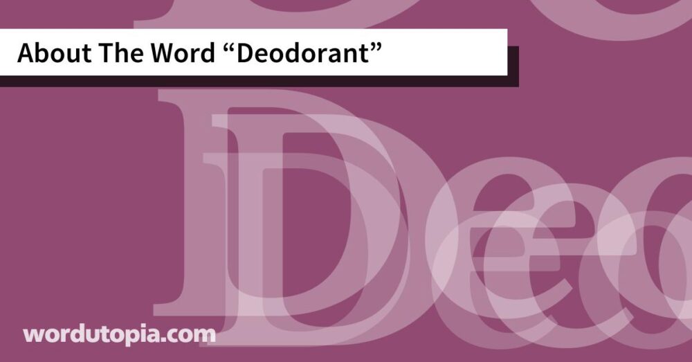 About The Word Deodorant