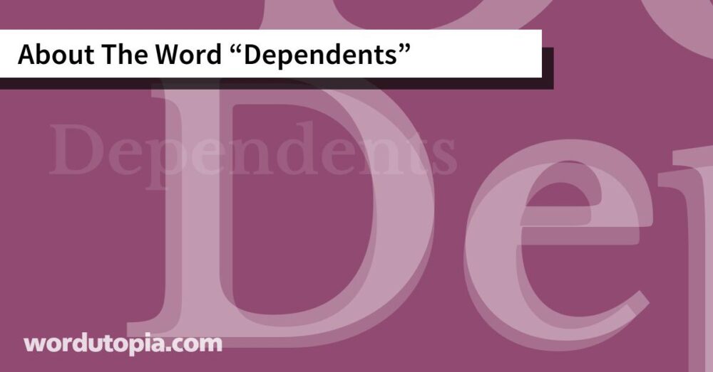 About The Word Dependents