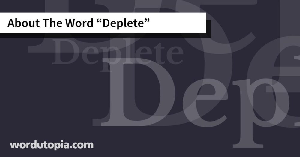 About The Word Deplete