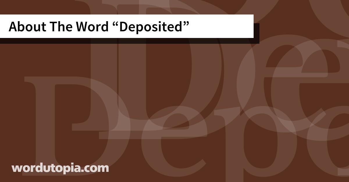 About The Word Deposited