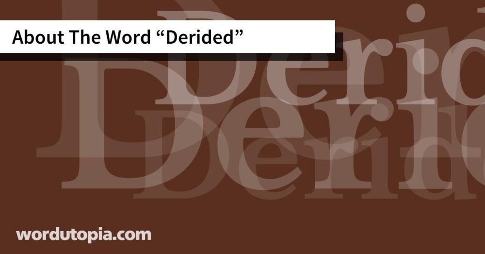 About The Word Derided