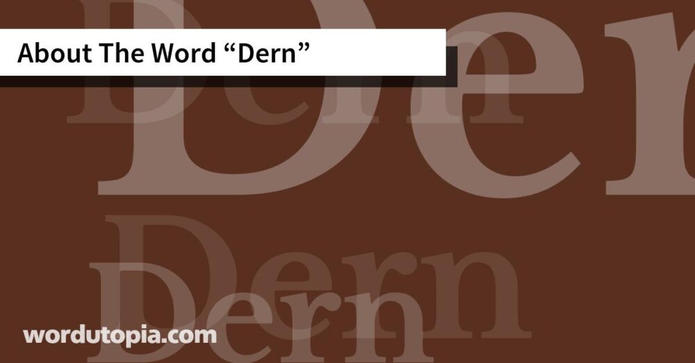 About The Word Dern