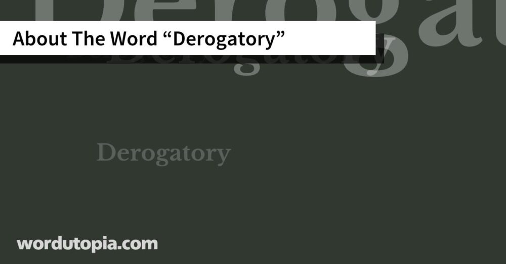 About The Word Derogatory