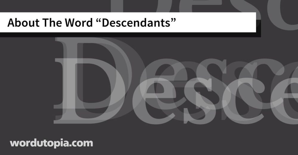About The Word Descendants