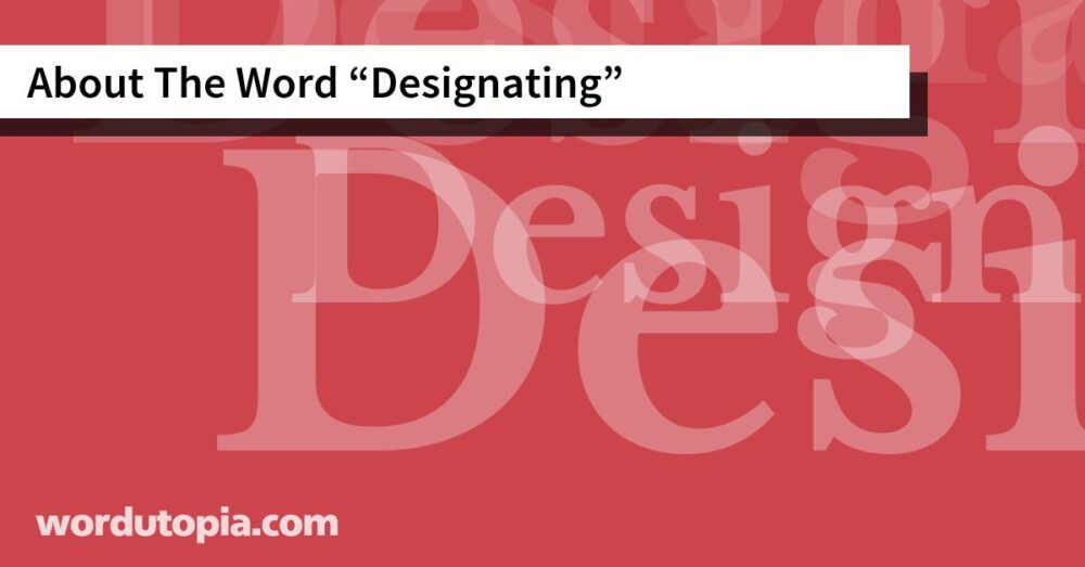 About The Word Designating