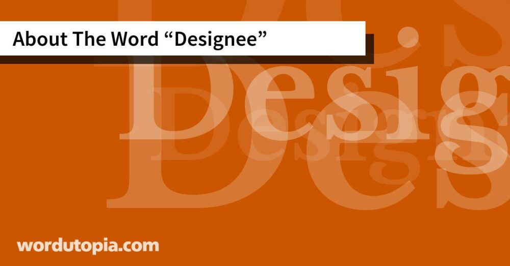 About The Word Designee
