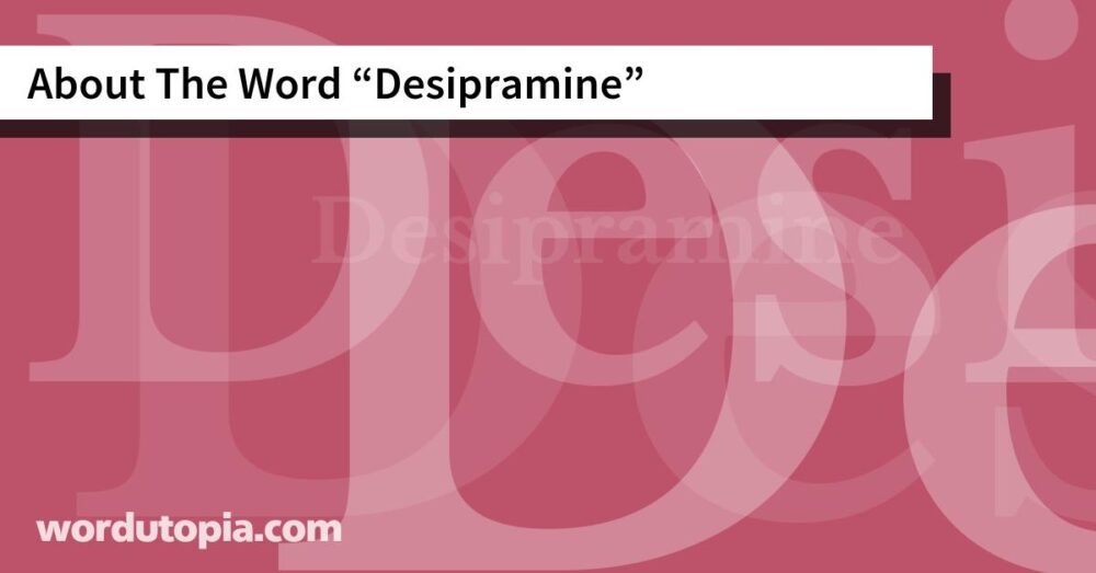 About The Word Desipramine
