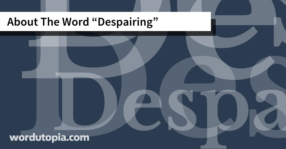 About The Word Despairing