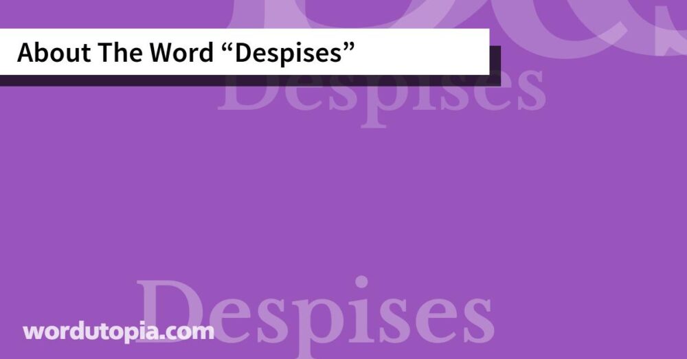 About The Word Despises