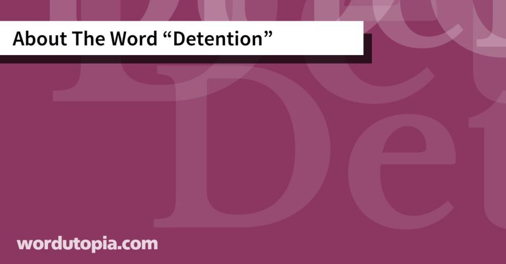 About The Word Detention