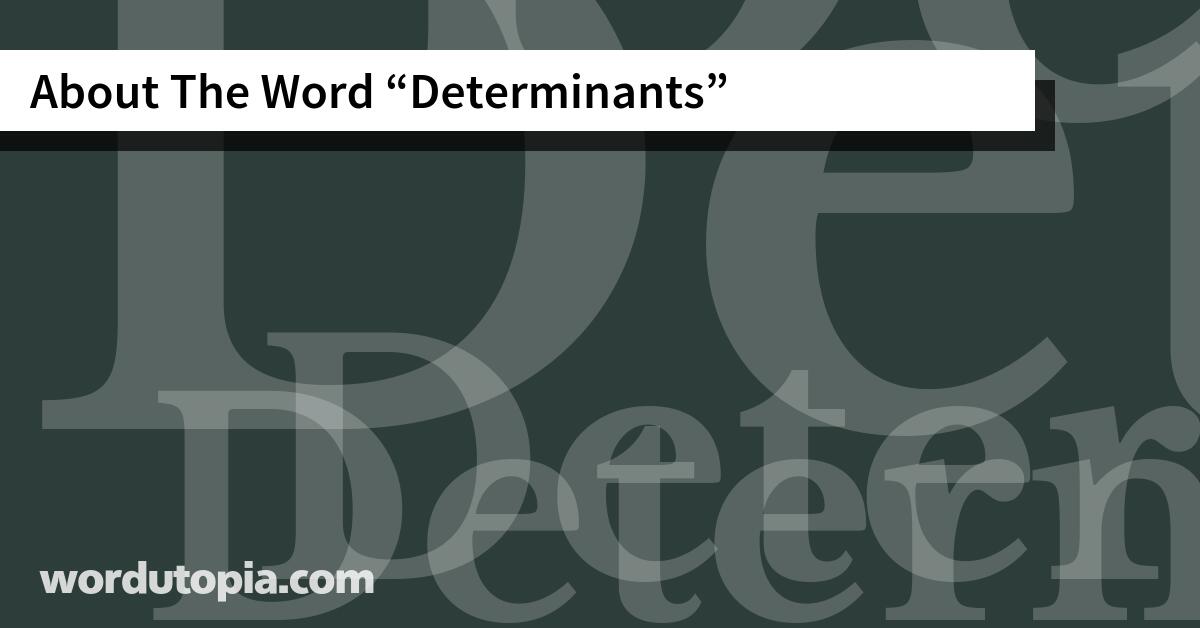 About The Word Determinants