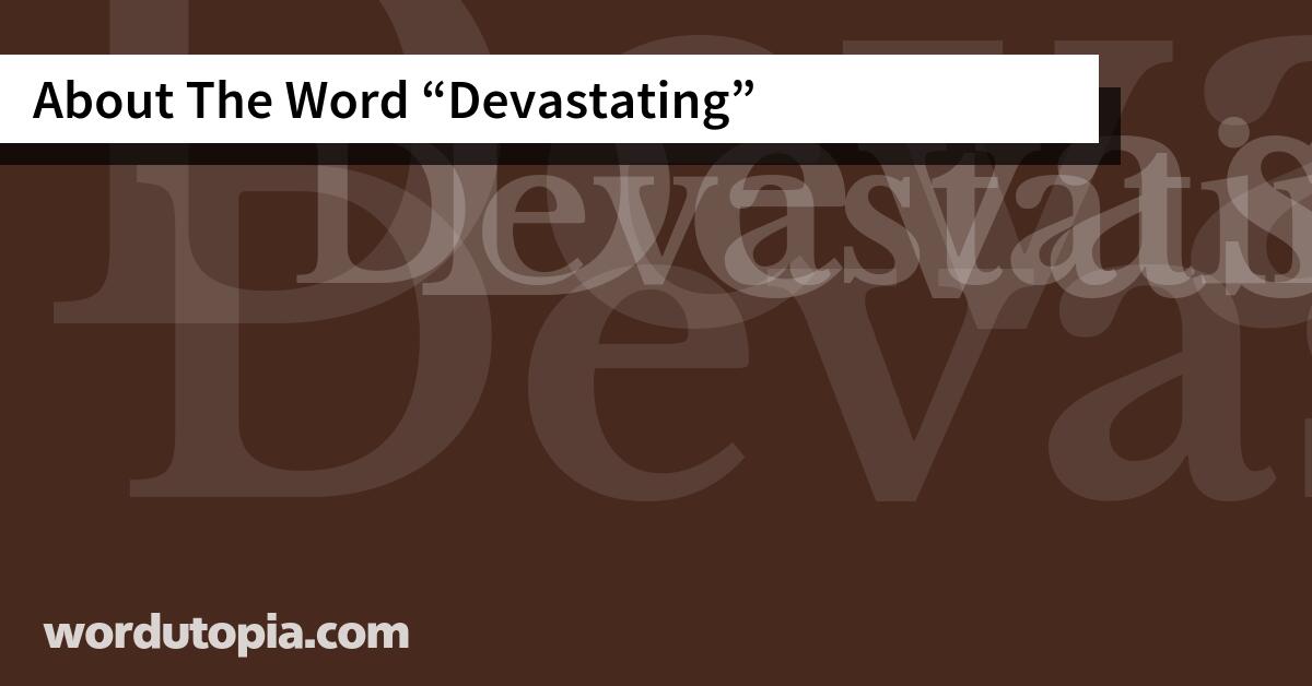 About The Word Devastating
