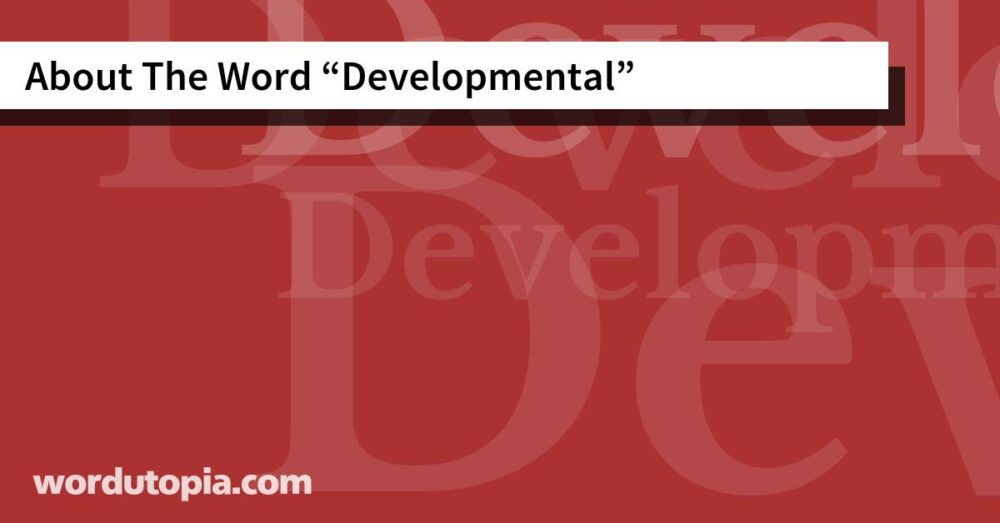 About The Word Developmental