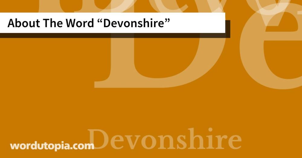 About The Word Devonshire