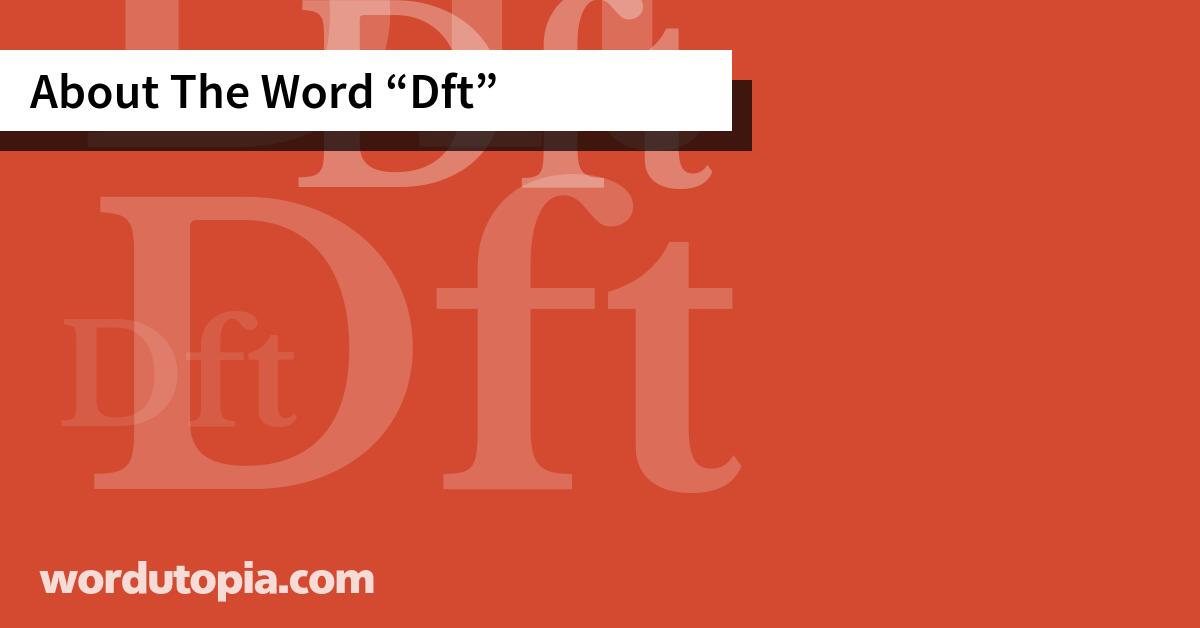 About The Word Dft