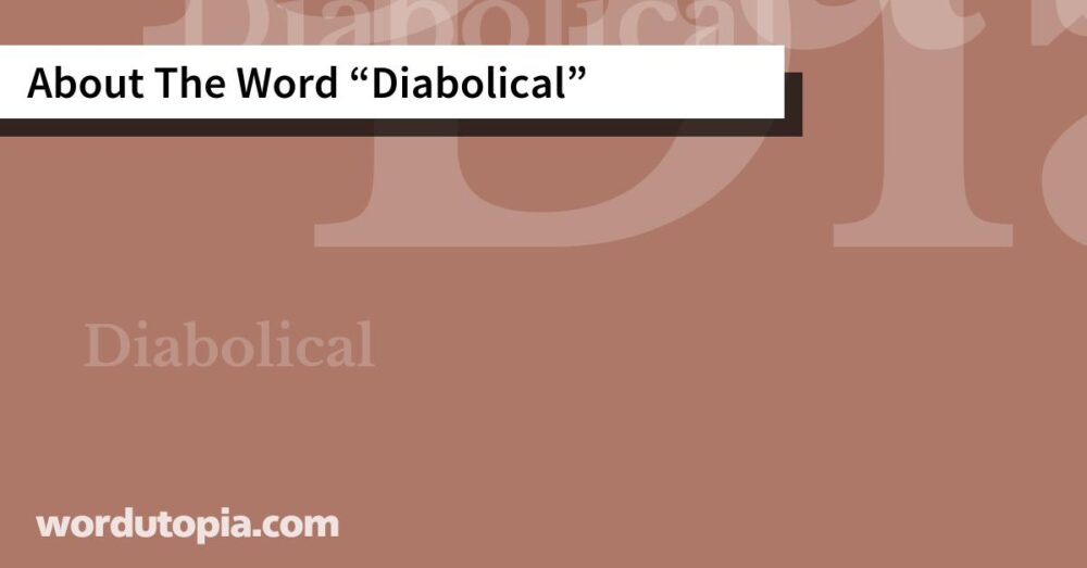 About The Word Diabolical