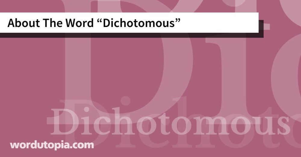 About The Word Dichotomous