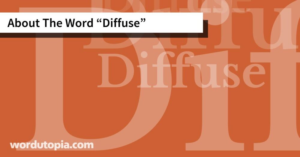 About The Word Diffuse