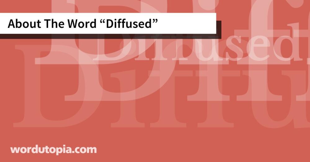About The Word Diffused