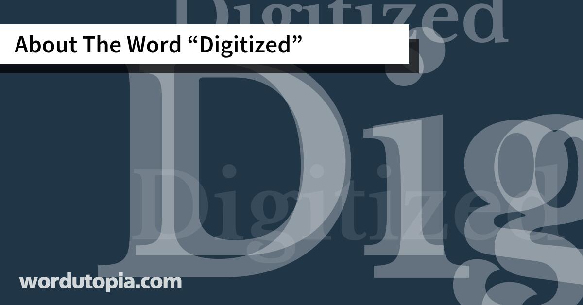 About The Word Digitized