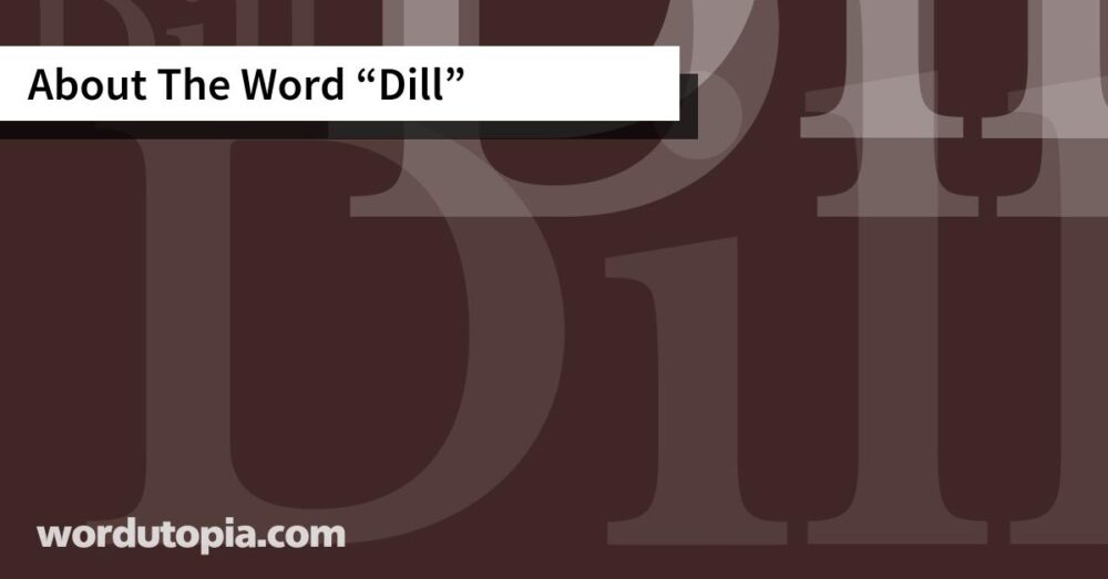 About The Word Dill