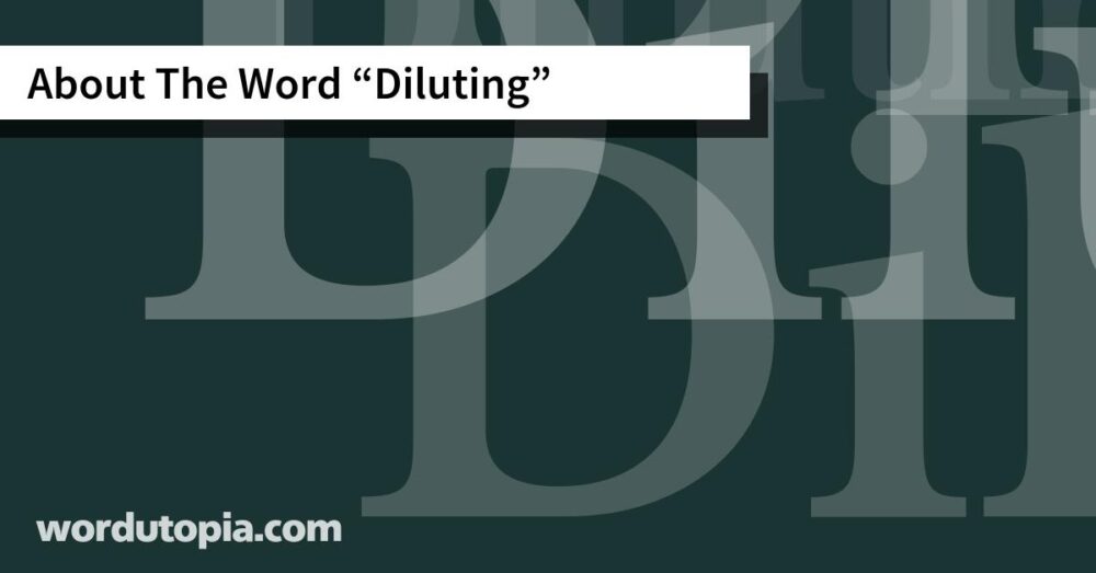 About The Word Diluting