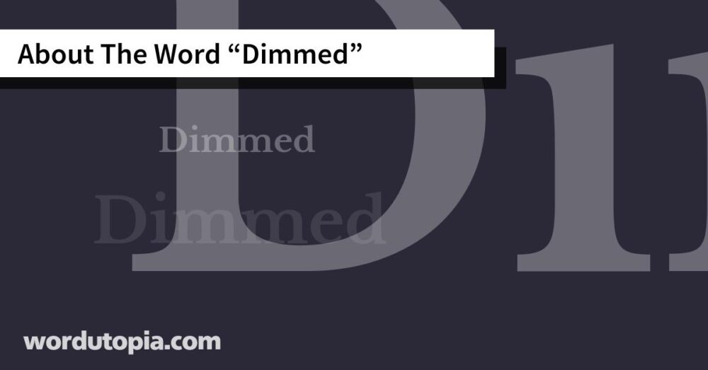 About The Word Dimmed