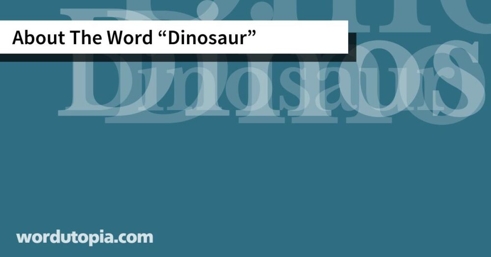 About The Word Dinosaur