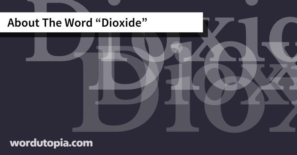 About The Word Dioxide