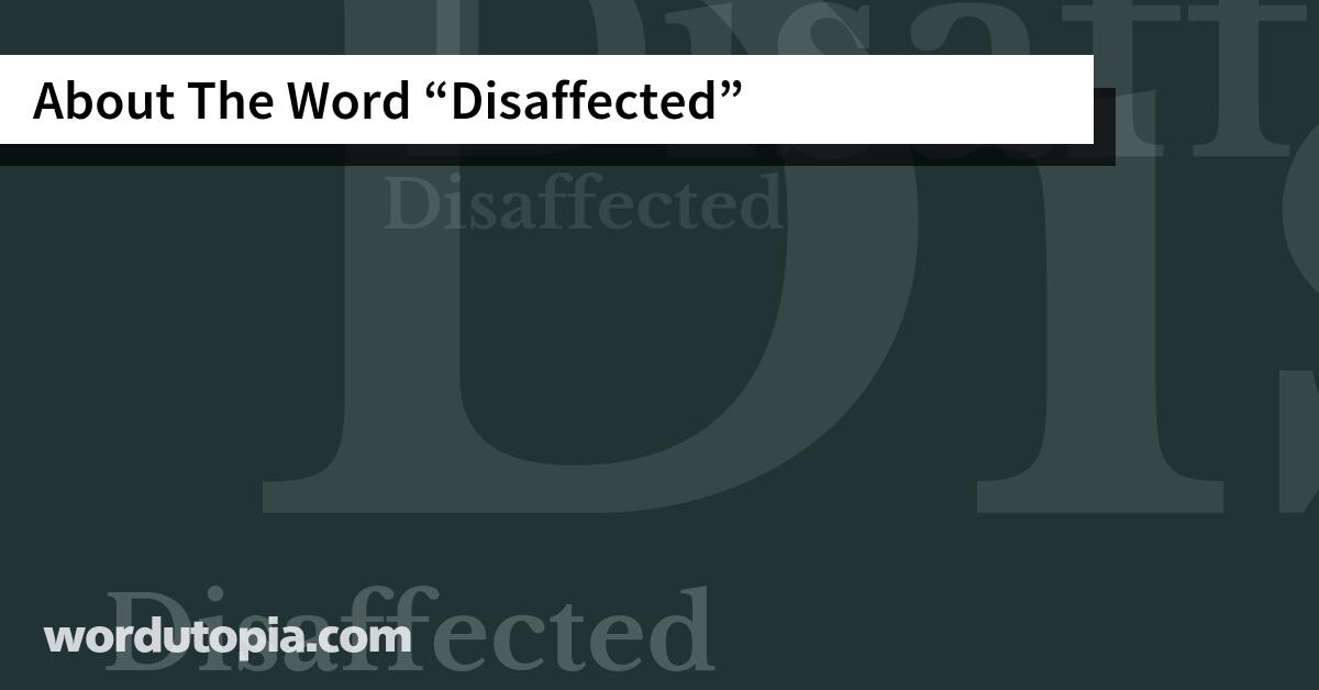 About The Word Disaffected
