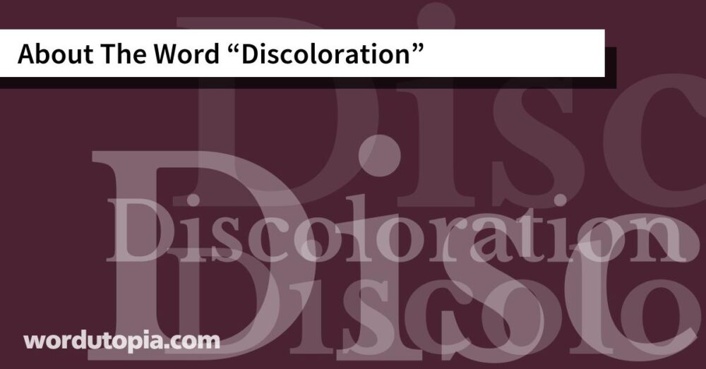 About The Word Discoloration