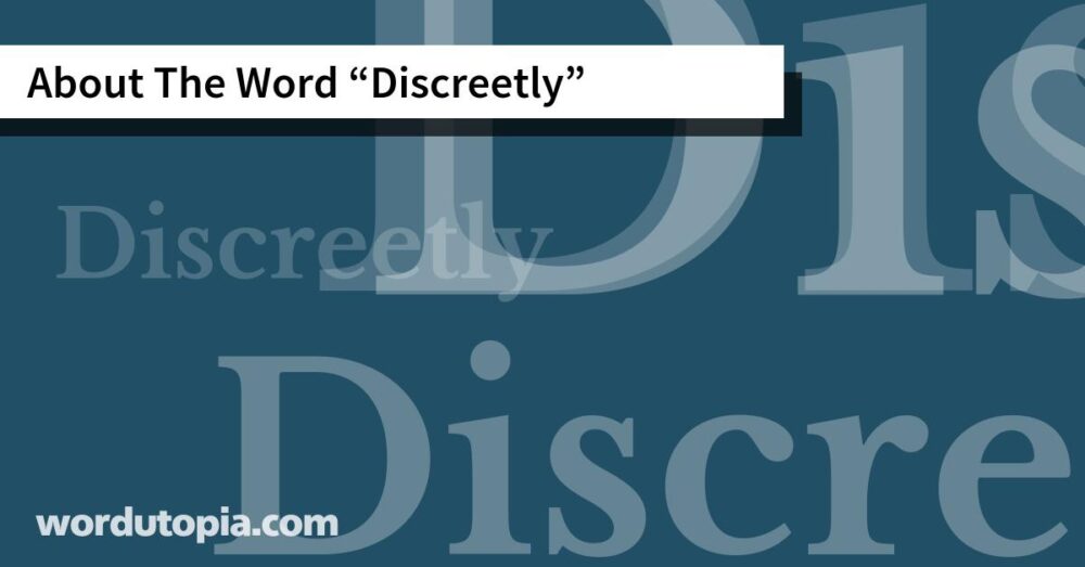 About The Word Discreetly