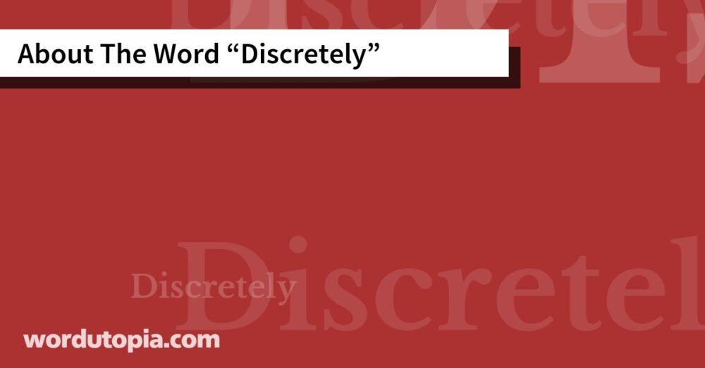 About The Word Discretely