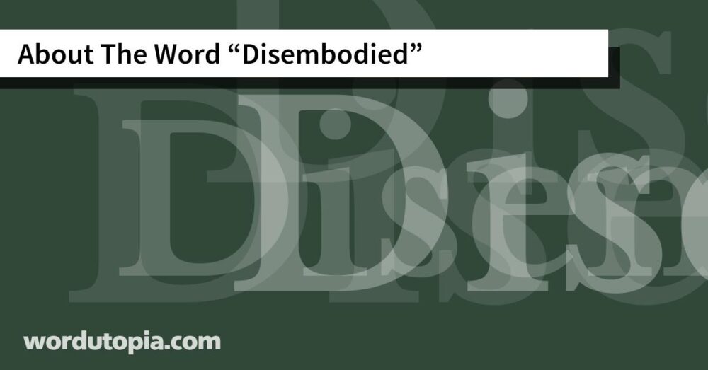 About The Word Disembodied