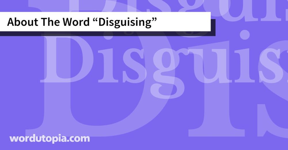 About The Word Disguising