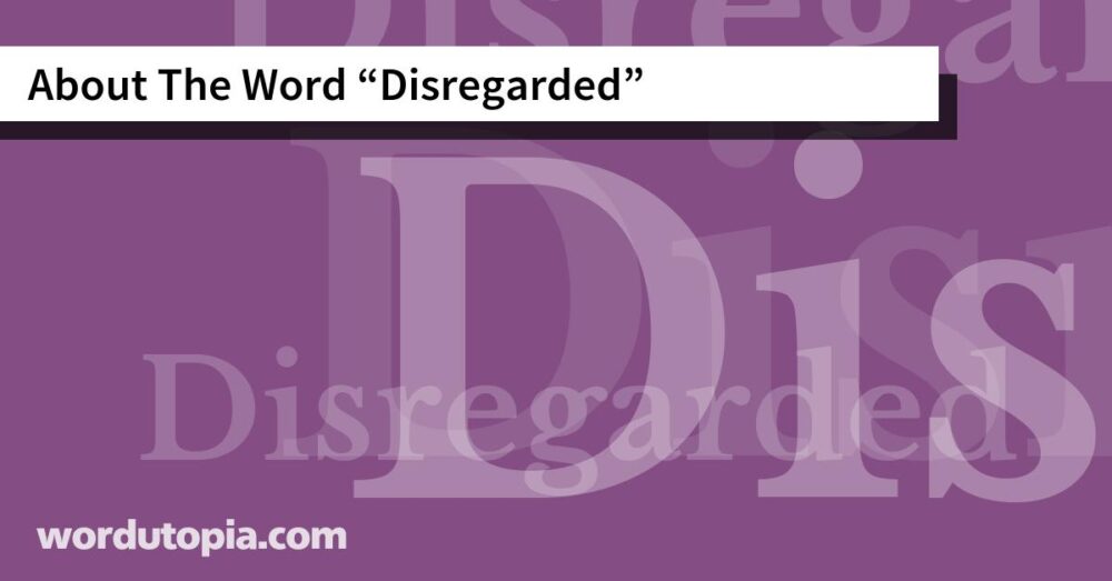 About The Word Disregarded