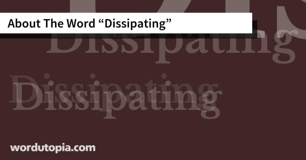 About The Word Dissipating