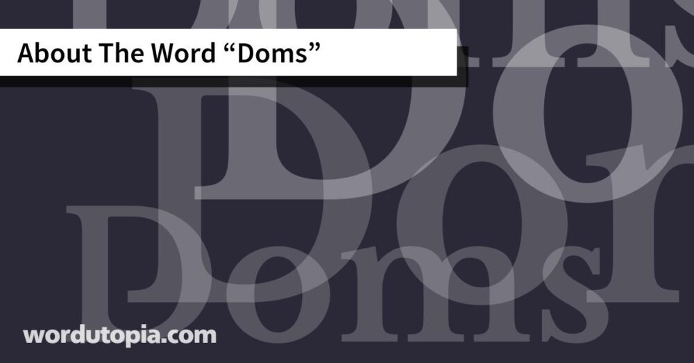 About The Word Doms