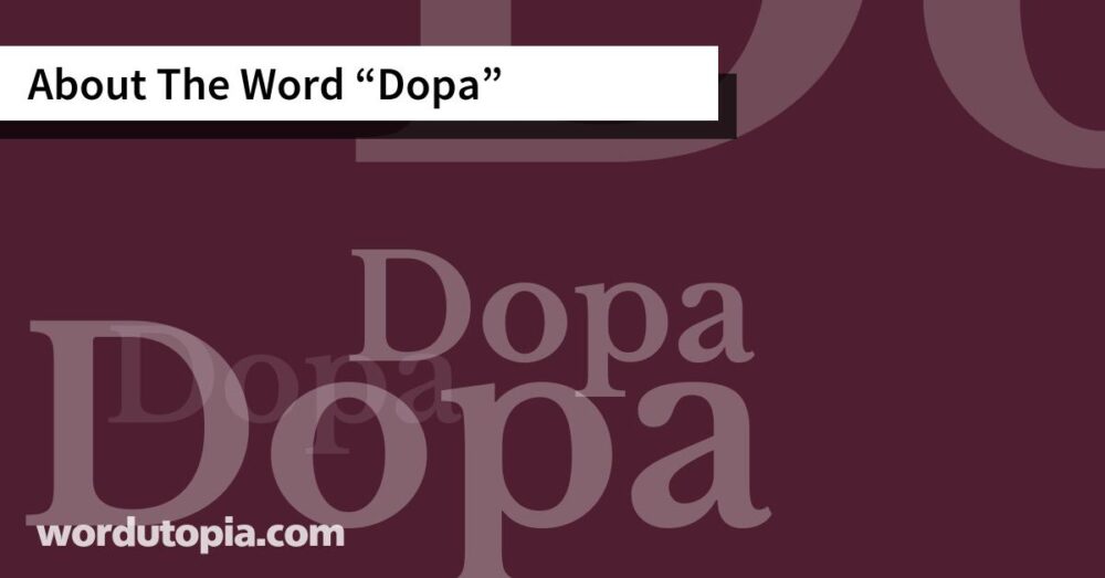 About The Word Dopa