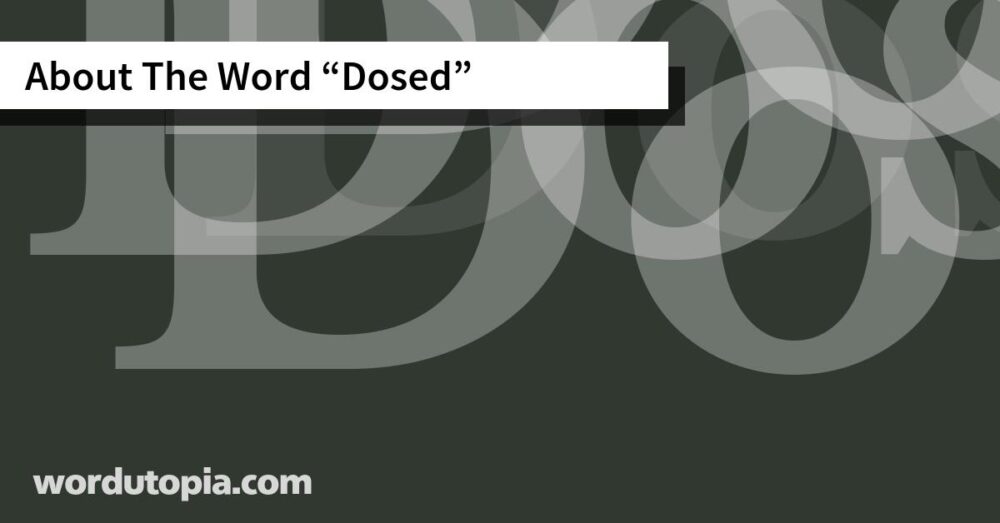 About The Word Dosed